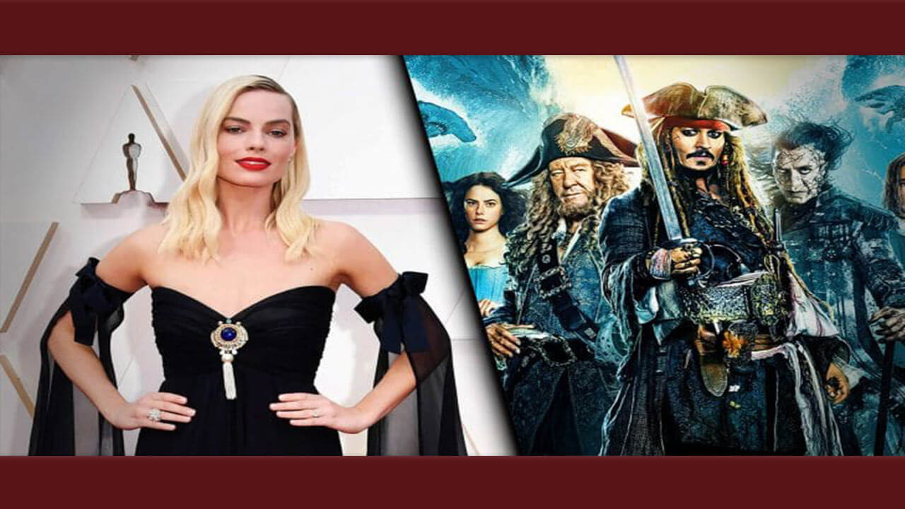  Margot Robbie comenta o que esperar do reboot de Piratas do Caribe