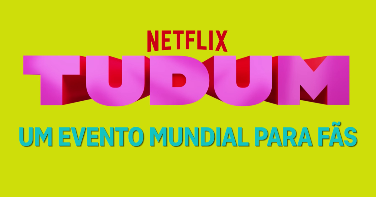 Tudum: Saiba tudo sobre o evento que chega em junho em São Paulo - legadoplus