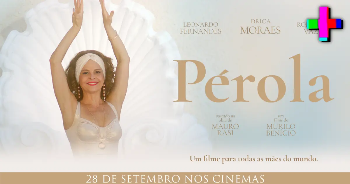  Pérola, filme dirigido por Murilo Benício e com Drika Moraes, estreia em 28 de setembro